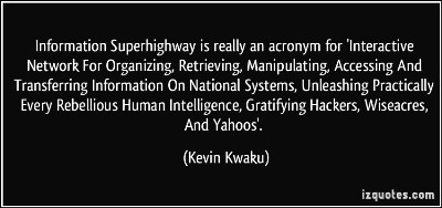 quote information superhighway is really an acronym for interactive network for organizing retrieving kevin kwaku 346164 400x188